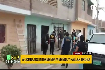 Piura: intervienen vivienda de vendedora de droga a combazos