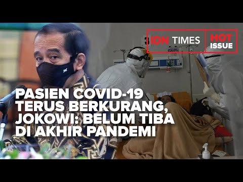 PASIEN COVID-19 TERUS BERKURANG, JOKOWI: BELUM TIBA DI AKHIR PANDEMI