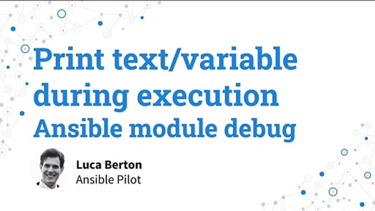 Print a text/variable during execution - Ansible module debug