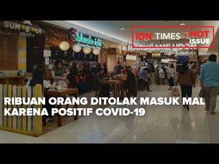 RIBUAN ORANG DITOLAK MASUK MAL KARENA POSITIF COVID-19