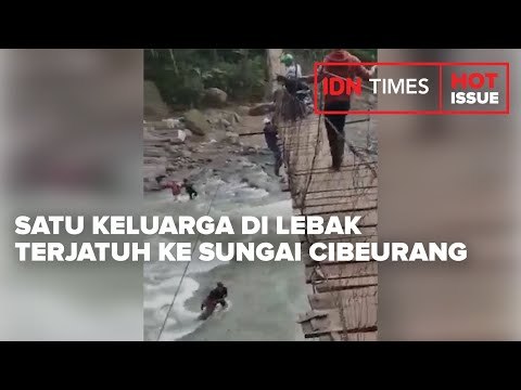 SATU KELUARGA DI LEBAK TERJATUH KE SUNGAI CIBEURANG