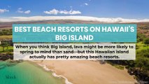 Best Beach Resorts on Hawaii’s Big Island