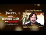 PROMO! Teacher’s Glasses Presents Bollywood TALKies with Outlook Ep16–Kay Kay Menon Genuine Moments