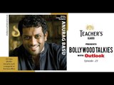 PROMO| Teacher's Glasses presents Bollywood TALKies with Outlook Ep 23 – Anurag Basu on Jagga Jasoos