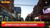 Cambistas desmienten que en Posadas haya argentinos comprando guaraníes por falta de dólares