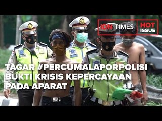 TAGAR #PERCUMALAPORPOLISI BUKTI KRISIS KEPERCAYAAN PADA APARAT