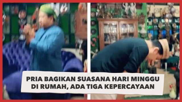 Viral Pria Bagikan Suasana Hari Minggu di Rumah, Terjadi Ibadah Tiga Kepercayaan Berbeda