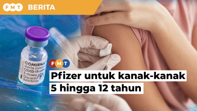 Malaysia akan beli Pfizer untuk kanak kanak 5 hingga 12 tahun