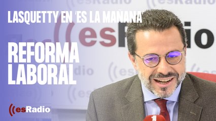Lasquetty: "Derogar la reforma laboral que tenemos ahora es volver al régimen más antiguo, inútil y viejo de hace 40 años"