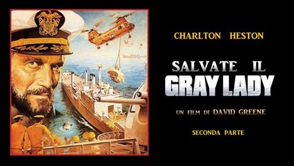 Salvate il Gray Lady (1978) 2°Parte (ITA) HD