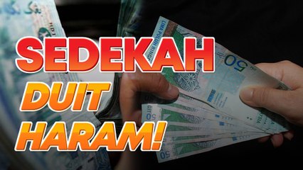 Boleh ke terima sedekah duit haram? Takut tak halal jadi darah daging...