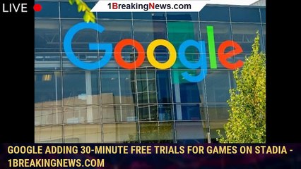 Google adding 30-minute free trials for games on Stadia - 1breakingnews.com