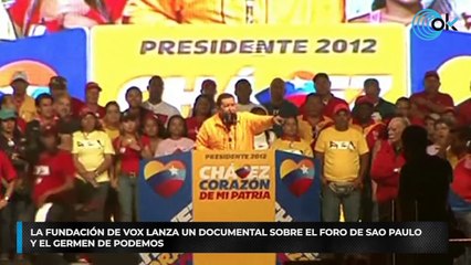 La fundación de Vox lanza un documental sobre el Foro de Sao Paulo y el germen de Podemos