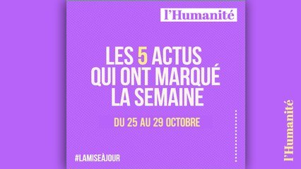 La Mise à jour (MAJ) : 60 secondes pour rattraper l'actu de la semaine du 25 au 29 octobre