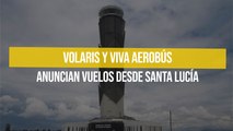 Volaris y Viva Aerobús anuncian vuelos desde Santa Lucía