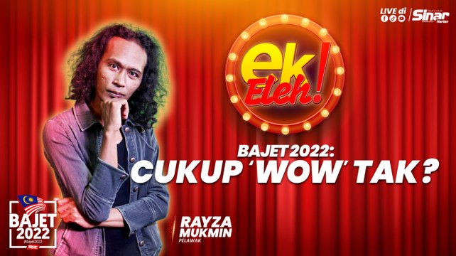 Bajet 2022: Cukup ‘wow’ tak?