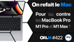 Pour ou contre les MacBook Pro M1 et M1 Pro ? | ORLM-422