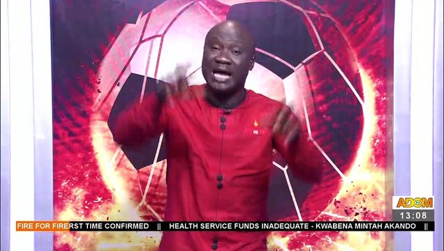 Referees, We Need Fair Officiating in The Upcoming Season - Fire 4 Fire on Adom TV (29-10-21)