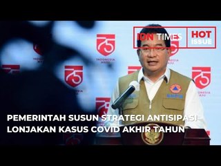 PEMERINTAH SUSUN STRATEGI ANTISIPASI LONJAKAN KASUS COVID AKHIR TAHUN