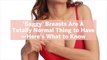 'Saggy' Breasts Are A Totally Normal Thing to Have—Here's What to Know