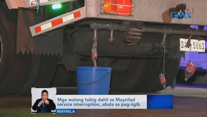 Mga walang tubig dahil sa Maynilad service interruption, abala sa pag-iigib | Saksi
