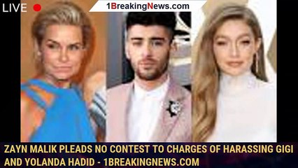 Zayn Malik Pleads No Contest to Charges of Harassing Gigi and Yolanda Hadid - 1breakingnews.com