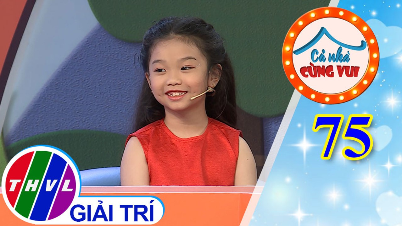 Cả Nhà Cùng Vui - Tập 75 | Vòng 1 - Người hùng của con