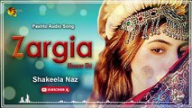 Zargia Khwar Shi | Shakeela Naz | Pashto Audio Song | Spice Media