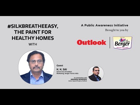 K.K. Sai, Senior VP- Marketing, Berger Paints India, on #SilkBreatheEasy the paint for healthy homes