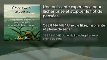 Une puissante expérience pour lâcher prise et stopper le flot de pensées