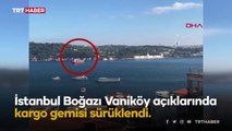 İstanbul Boğazı'nda sürüklenen gemi kıyıya metreler kala durdu