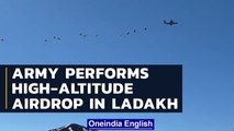 India army carries out high-altitude airdrop in Eastern Ladakh | Oneindia News
