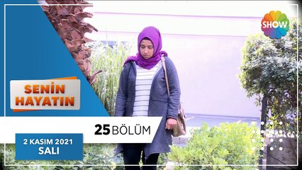 Senin Hayatın 25. Bölüm | 2 Kasım 2021