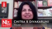 Chitra B Divakaruni on Last Queen and the importance of retelling women’s stories | NL Interview