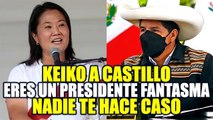 KEIKO FUJIMORI CALIFICA A PEDRO CASTILLO COMO UN PRESIDENTE FANTASMA QUE NO TOMA DECISIONES