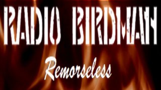 Radio Birdman - Remorseless