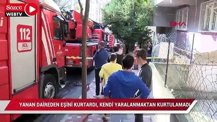Yanan daireden eşini kurtardı, kendi yaralanmaktan kurtulamadı