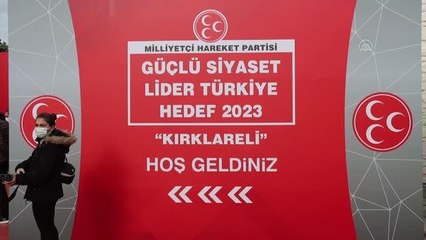 KIRKLARELİ - MHP'nin "Hedef 2023: İl İl Anadolu" buluşmaları Kırklareli'nde gerçekleştirildi