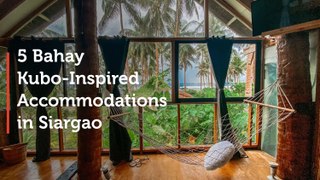 5 Bahay Kubo-Inspired Accommodations in Siargao