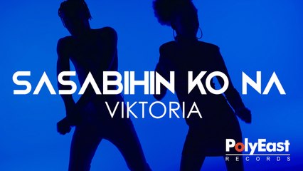 Viktoria - Sasabihin Ko Na (Official Lyric Video)