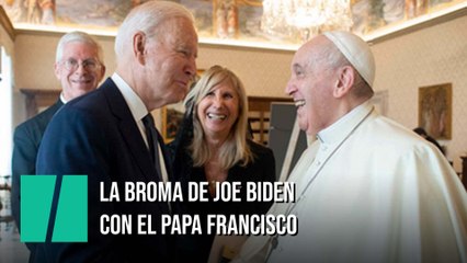 La broma de Joe Biden al papa Francisco.