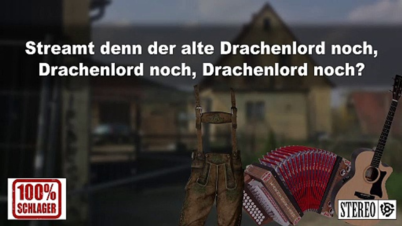 Streamt denn der alte Drachenlord noch? Drachenlord Song