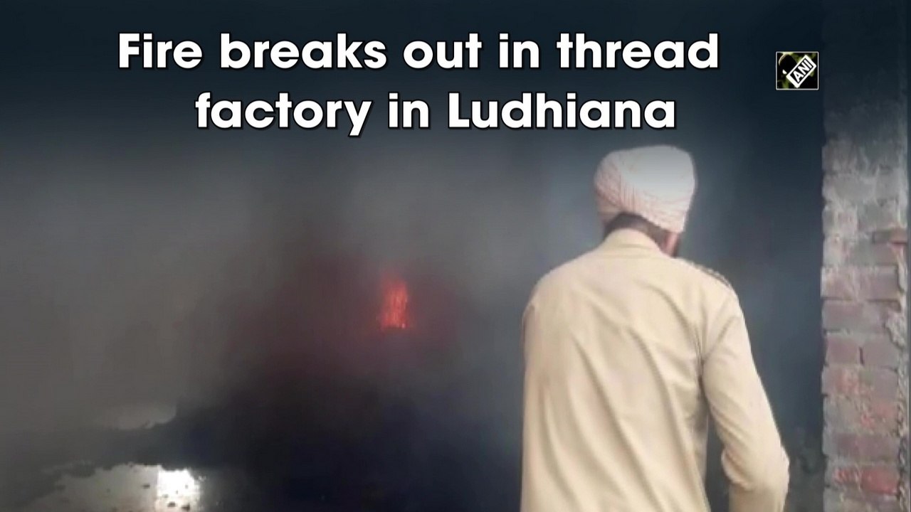 Fire breaks out in thread factory in Ludhiana