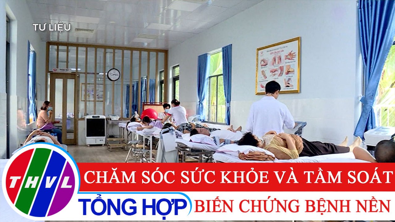 Nhịp cầu y tế - Kỳ 208: Chăm sóc sức khỏe và tầm soát biến chứng bệnh nền