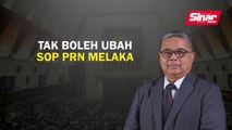 Tak boleh ubah SOP PRN Melaka