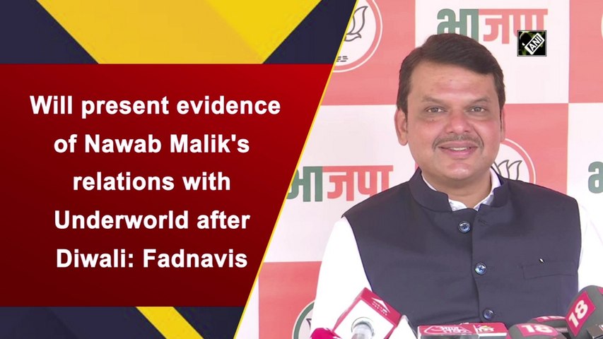 Will present evidence of Nawab Malik's relations with underworld after Diwali: Fadnavis