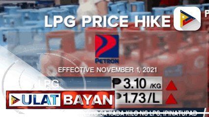 Higit P3 taas-presyo sa kada kilo ng LPG, ipinatupad ng mga kumpanya ng Langis; Dagdag-bawas sa presyo ng produktong petrolyo, epektibo na bukas