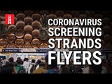 Coronavirus screening stranded flyers for 9 hours at Delhi airport