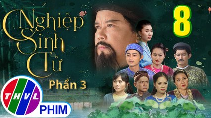Nghiệp Sinh Tử - Phần 3 | Hoán Đổi Dung Nhan - Tập 8 | PHIM CỔ TRANG VIỆT NAM MỚI HAY NHẤT 2021