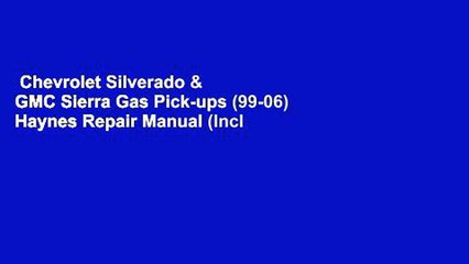 Chevrolet Silverado & GMC Sierra Gas Pick-ups (99-06) Haynes Repair Manual (Incl  Best Sellers